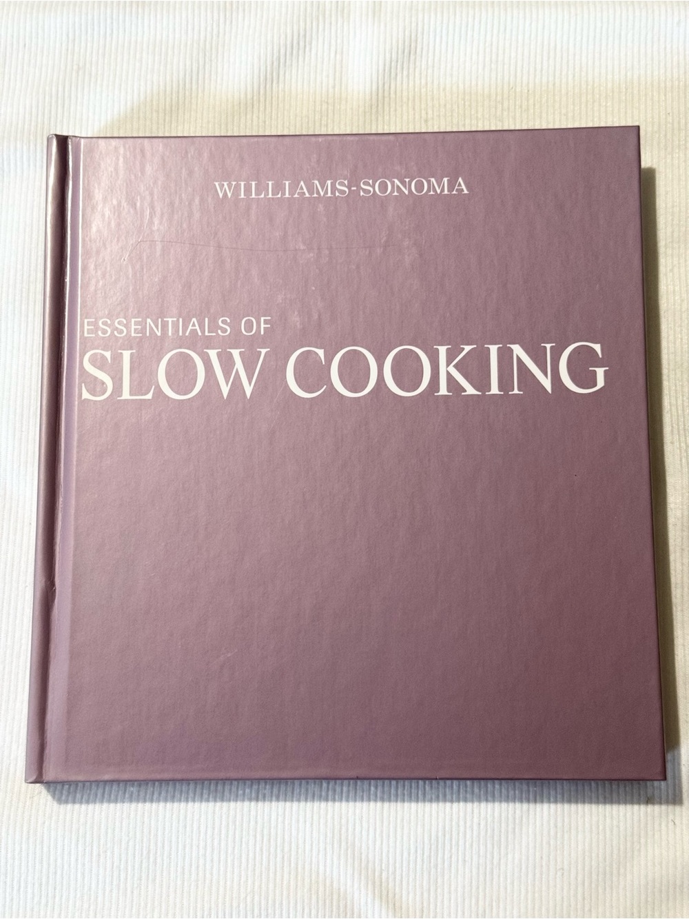 Willams-Sonoma “Essentials Of Slow Cooking” Cookbook Hardback